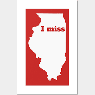 I Miss Illinois - My Home State Posters and Art